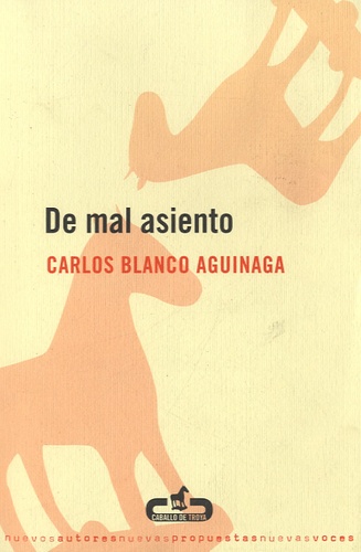 Carlos Blanco Aguinaga - De mal asiento.