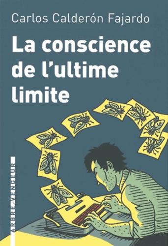 Carlos Calderón Fajardo - La conscience de l'ultime limite.