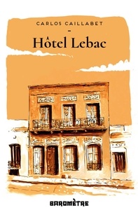 Carlos Callaibet - Hôtel Lebac.
