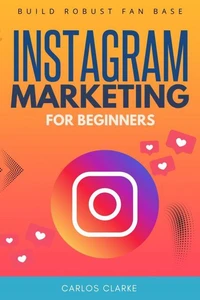 Instagram Marketing For Beginners: