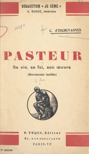 Pasteur. Sa vie, sa foi, son œuvre, 1822-1895