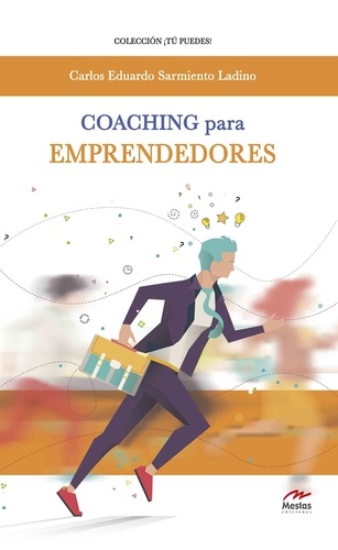 Carlos Eduardo Sarmiento Ladino - Coaching para emprendedores - Llegue donde quiera y cumpla sus sueños.