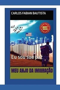 MEU ANJO DA IMIGRAÇÃO: Eu sou sua paz (Portuguese Edition)