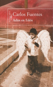 Carlos Fuentes - Adán en Edén.