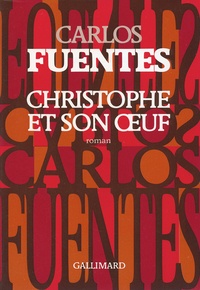 Carlos Fuentes - Christophe et son oeuf.
