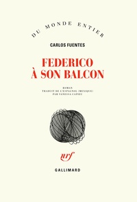 Carlos Fuentes - Federico à son balcon.