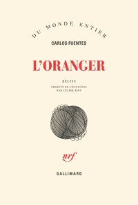 Carlos Fuentes - L'oranger - Récits.