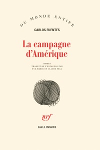 Carlos Fuentes - La campagne d'Amérique.