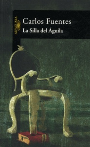 Carlos Fuentes - La silla del aguila.