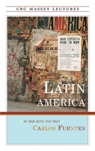 Carlos Fuentes - Latin America - At War with the Past.