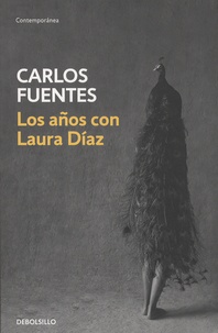 Carlos Fuentes - Los años con Laura Diaz.