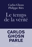 Carlos Ghosn et Philippe Riès - Le temps de la vérité.