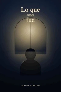 Lo que nunca fue