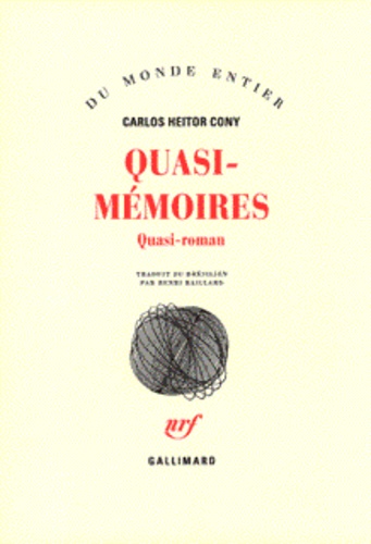 Carlos-Heitor Cony - Quasi-Memoires. Quasi-Roman.