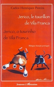 Carlos Henriques Pereira - Jerico, le taurillon de Vila Franca - Edition bilingue français-portugais.