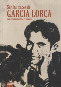 Carlos Hernandez et El Torres - Sur les traces de Garcia Lorca.