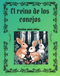  Carlos J, Cruz - El reino de los conejos: Cuentos para niños.