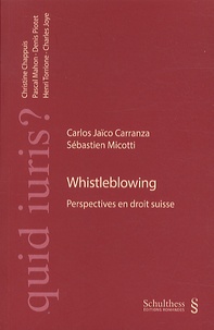 Carlos Jaïco Carranza et Sébastien Micotti - Whistleblowing - Perspectives en droit suisse.