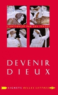 Carlos Lévy - Devenir dieux - Désir de puissance et rêve d'éternité chez les Anciens.