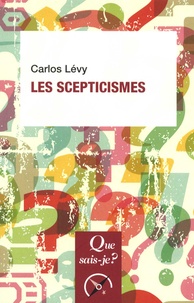 Carlos Lévy - Les scepticismes.