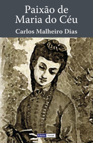Carlos Malheiro Dias - Paixão de Maria do Céu.
