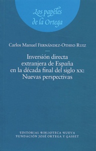 Carlos-Manuel Fernandez-Otheo - Inversion directa extrangera de España en la decada final del siglo XX - Nuevas perspectivas.