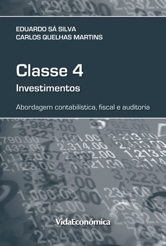 Classe 4 - Investimentos. Abordagem contabilística, fiscal e auditoria