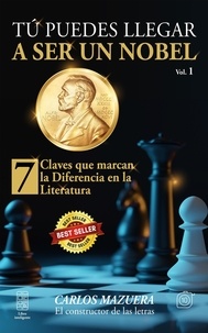  Carlos Mazuera - Tú Puedes llegar a ser un nobel. 7 claves que marcan la diferencia en la literatura - Tú puedes llegar a ser un nobel, #1.