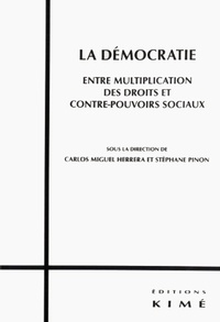 Carlos Miguel Herrera et Stéphane Pinon - La démocratie, entre multiplication des droits et contre-pouvoirs sociaux.