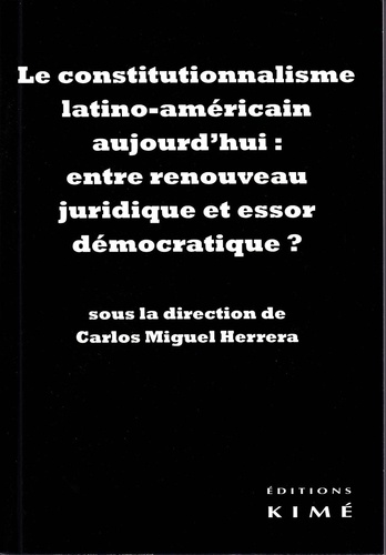 Le constitutionnalisme latino-américain aujourd'hui : entre renouveau juridique et essor démocratique ?