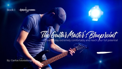  Carlos Montelongo - The Guitar Master's Blueprint.