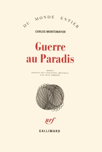 Carlos Montemayor - Guerre au paradis.