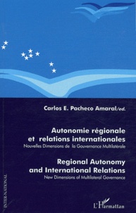 Carlos Pacheco Amaral - Autonomie régionale et relations internationales - Nouvelles dimensions de la gouvernance multilatérale.