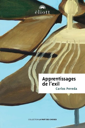 Carlos Pereda - Apprentissages de l'exil.
