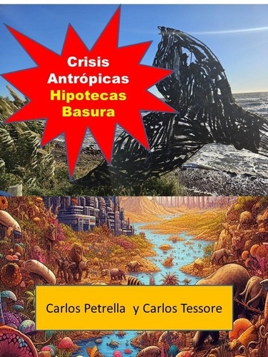  Carlos Petrella et  Carlos Tessore - Crisis Antrópicas - Caso Hipotecas basura - Crisis Antrópicas.