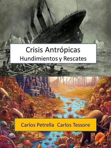  Carlos Petrella et  Carlos Tessore - Crisis Antrópicas - Hundimientos y Rescates - Crisis del Siglo XXI.