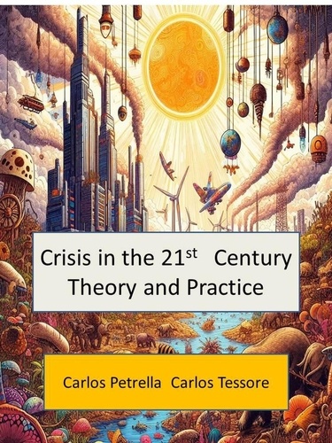  Carlos Petrella et  Carlos Tessore - Crisis in the 21st Century - Theory and Practice - Crisis del Siglo XXI.