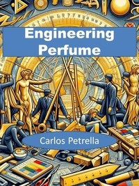  Carlos Petrella - Engineering Perfume.