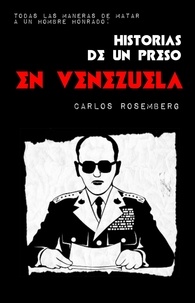  Carlos Rosemberg - Todas las maneras de matar a un hombre honrado: Historias de un preso en Venezuela.