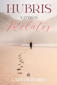 Hubris y Otros Relatos