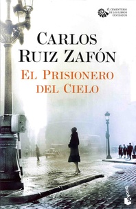 Carlos Ruiz Zafon - El cementerio de los libros olvidados  : El prisionero del cielo.