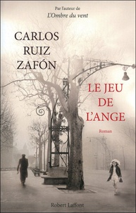 Carlos Ruiz Zafon - Le jeu de l'Ange.