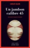 Carlos Salem - Un jambon calibre 45.