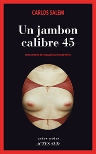 Carlos Salem - Un jambon calibre 45.