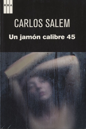 Carlos Salem - Un jamón calibre 45.