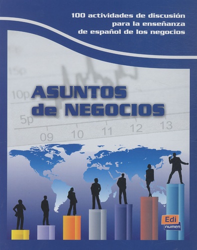 Carlos Schmidt - Asuntos de negocios - 100 actividades de discusion para la enseñanza de español de negocios.