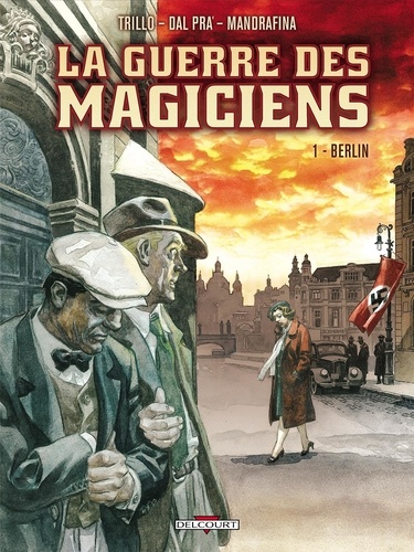 Carlos Trillo et Roberto Dal Pra - La guerre des magiciens Tome 1 : Berlin.