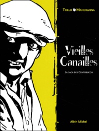 Carlos Trillo et Cacho Mandrafina - Vieilles Canailles  : Coffret en 2 volumes : Tome 1, L'esprit de famille ; Tome 2, L'honneur des Centobucchi.