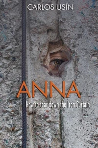 Anna How to tear down the Iron Curtain