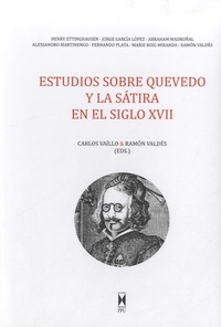 Carlos Vaíllo et Ramon Valdes - Estudios sobre quevedo y la sátira en el siglo XVII.